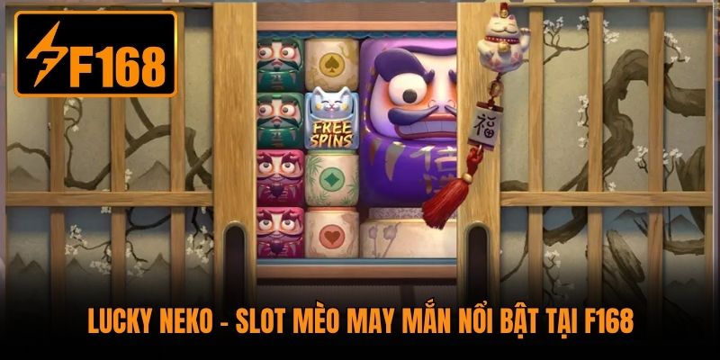Lucky Neko – slot mèo may mắn nổi bật tại F168